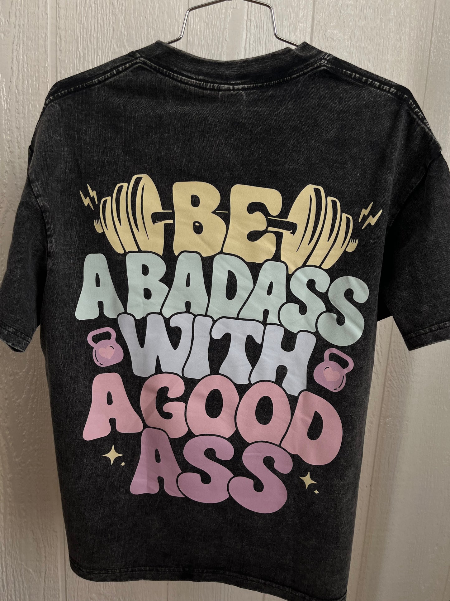 Be A Badass Oversized T